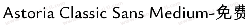 Astoria Classic Sans Medium字体转换